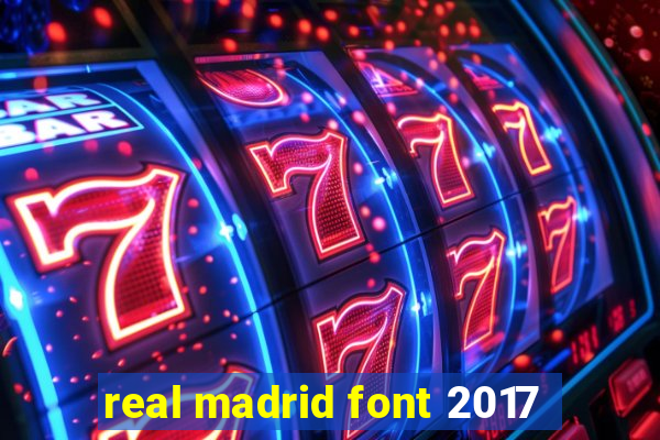 real madrid font 2017